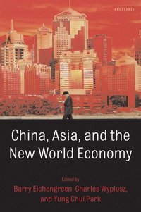 bokomslag China, Asia, and the New World Economy