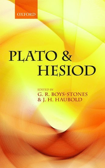 G. R. Boys-Stones, J. H. Haubold, Durham University) Boys-Stones, G. R. (Senior Lecturer in Classics, Durham University) Haubold, J. H. (Leverhulme Senior Lecturer in Greek Literature - Plato and Hesiod, Inbunden