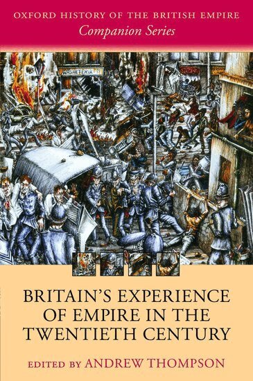 Andrew Thompson - Britain's Experience of Empire in the Twentieth Century, Inbunden