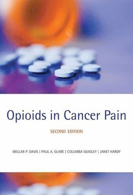 Mellar P. Davis, Paul A. Glare - Opioids in Cancer Pain, Inbunden