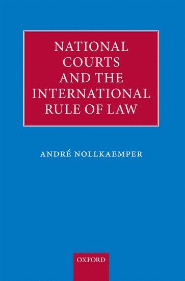 National Courts and the International Rule of Law 1