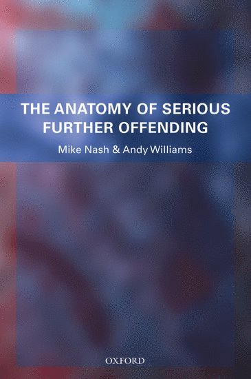 The Anatomy of Serious Further Offending 1