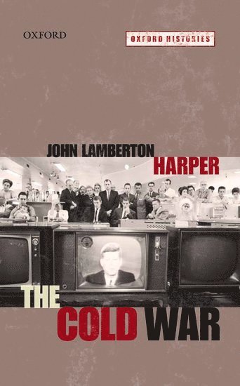 John Lamberton Harper, The Bologna Center of The Johns Hopkins University) Harper, John Lamberton (Professor of American Foreign Policy and European Studies - The Cold War, Häftad