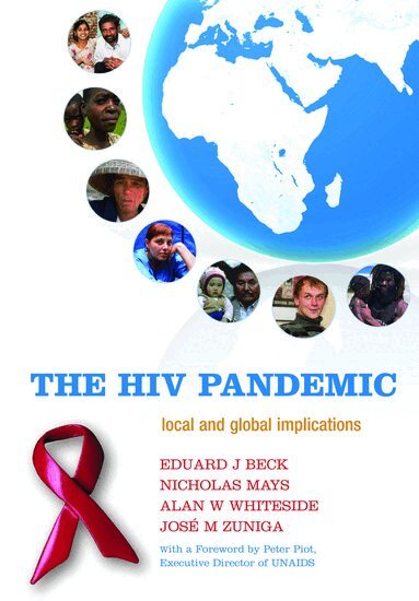 Eduard J Beck, Nicholas Mays, Alan W Whiteside, José M Zuniga - The HIV Pandemic, Häftad