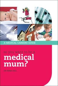 bokomslag So you want to be a medical mum?