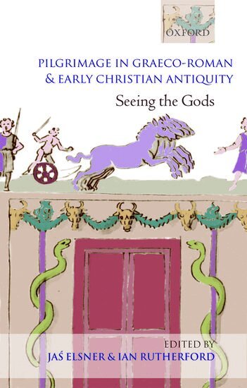 Jas Elsner, Ian Rutherford - Pilgrimage in Graeco-Roman and Early Christian Antiquity, Häftad