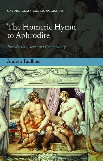 Andrew Faulkner - The Homeric Hymn to Aphrodite, Inbunden