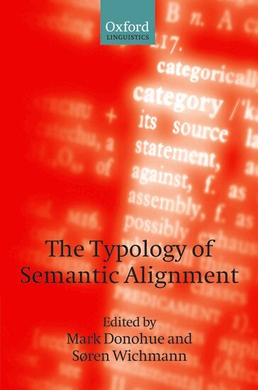 WICHMANN DONOHUE, Wichmann Donohue, Mark Donohue, Søren Wichmann - The Typology of Semantic Alignment, Inbunden