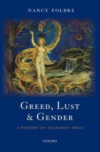 bokomslag Greed, Lust and Gender: A History of Economic Ideas