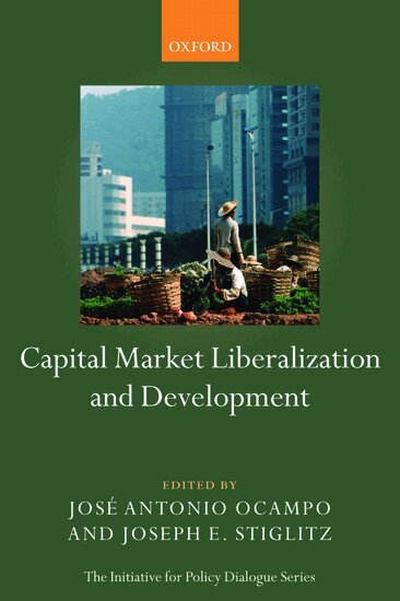 José Antonio Ocampo, Joseph E. Stiglitz - Capital Market Liberalization and Development, Häftad