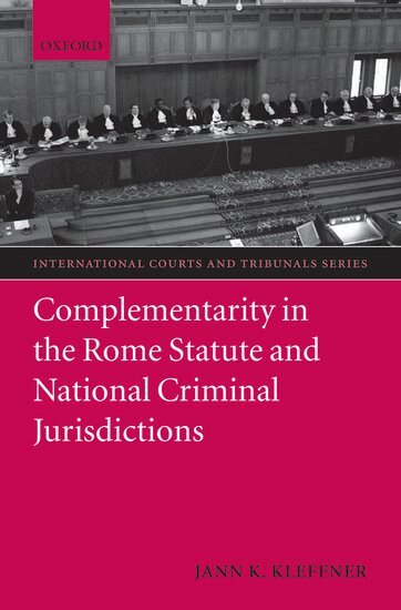 Jann K. Kleffner - Complementarity in the Rome Statute and National Criminal Jurisdictions, Inbunden