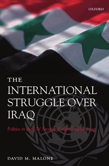 David M. Malone - The International Struggle Over Iraq, Häftad