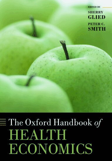 SMITH GLIED, Sherry Glied, Peter C. Smith - The Oxford Handbook of Health Economics, Inbunden