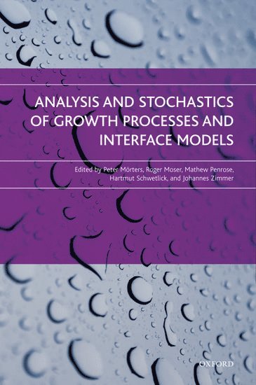 Analysis and Stochastics of Growth Processes and Interface Models 1
