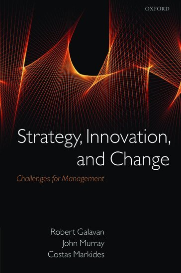 Robert Galavan, John Murray, Costas Markides - Strategy, Innovation, and Change, Inbunden