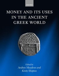 bokomslag Money and its Uses in the Ancient Greek World