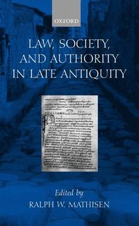 bokomslag Law, Society, and Authority in Late Antiquity