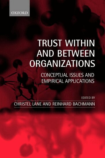 Christel Lane, Reinhard Bachmann - Trust Within and Between Organizations, Häftad