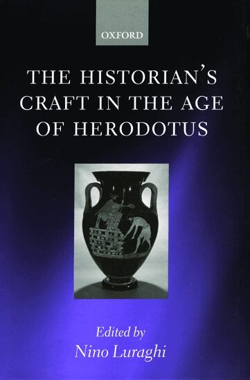 Nino Luraghi - The Historian's Craft in the Age of Herodotus, Inbunden