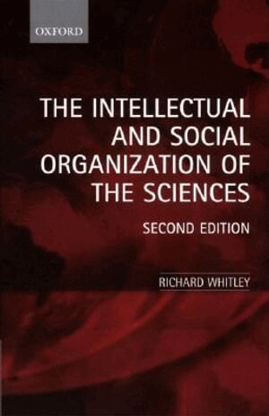 Whitley - Intellectual and Social Organization of the Sciences, Inbunden