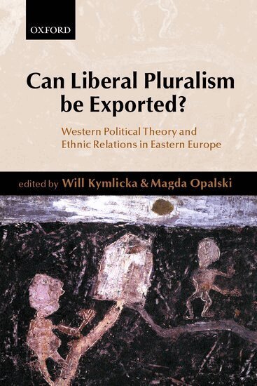 Kymlicka, Will Kymlicka, Magda Opalski - Can Liberal Pluralism be Exported?, Inbunden