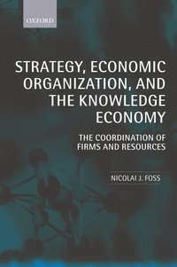 bokomslag Strategy, Economic Organization, and the Knowledge Economy