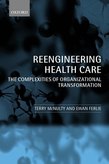 Terry McNulty, Ewan Ferlie - Reengineering Health Care, Inbunden