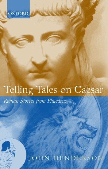 Phaedrus, John Henderson - Telling Tales on Caesar, Inbunden