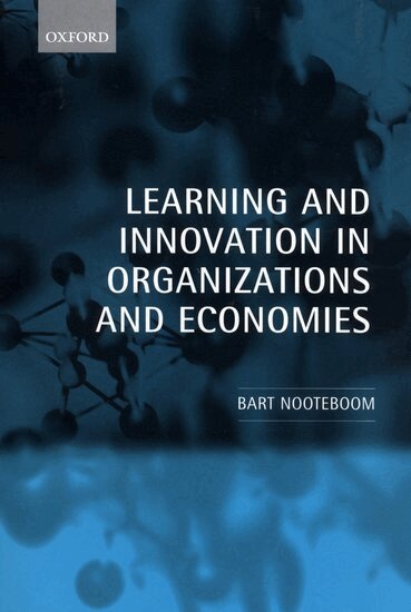 Bart Nooteboom - Learning and Innovation in Organizations and Economies, Inbunden