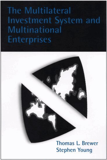 Thomas L. Brewer, Stephen Young - The Multilateral Investment System and Multinational Enterprises, Häftad