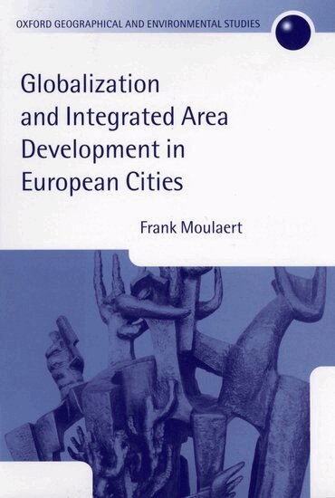 Frank Moulaert - Globalization and Integrated Area Development in European Cities, Inbunden