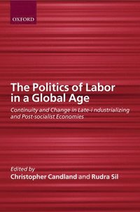 bokomslag The Politics of Labor in a Global Age