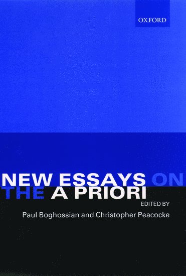 Timothy Artin Ward, Paul Boghossian, Christopher Peacocke - New Essays on the A Priori, Inbunden
