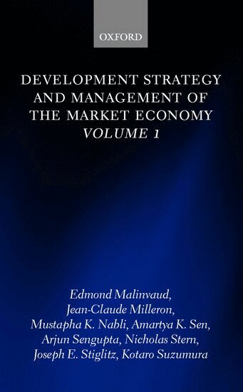Malinvaud, Milleron, Nabli, Sen, Sengupta, Stern, Stiglitz, Suzumura, Edmond Malinvaud, Jean-Claude Milleron, Mustapha K. Nabli - Development Strategy and Management of the Market Economy: Volume 1, Häftad