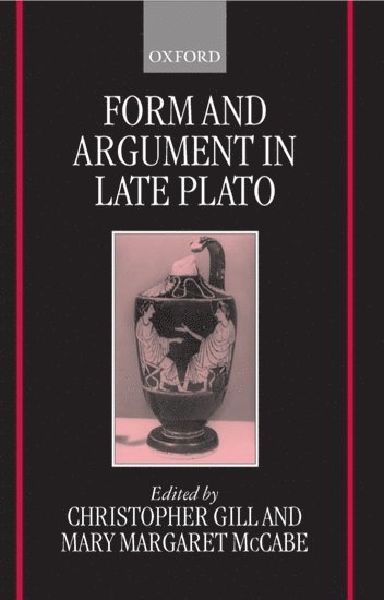 Gill, McCabe - Form and Argument in Late Plato, Häftad