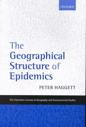 Peter Haggett - Geographical Structure of Epidemics, Häftad