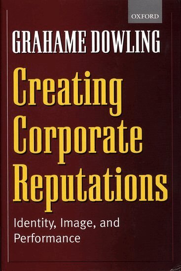 Grahame Dowling - Creating Corporate Reputations, Inbunden
