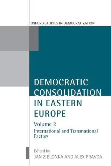 bokomslag Democratic Consolidation in Eastern Europe: Volume 2: International and Transnational Factors