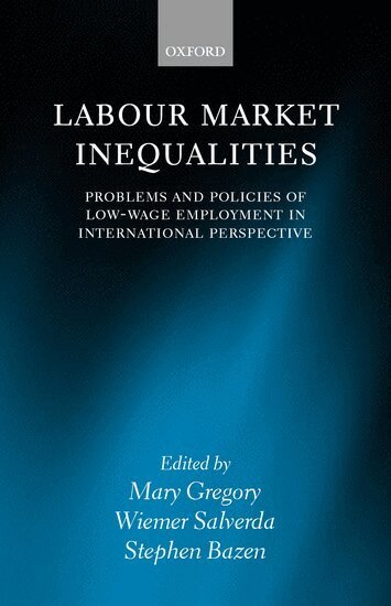 Mary Gregory, Wiemer Salverda, Stephen Bazen - Labour Market Inequalities, Inbunden
