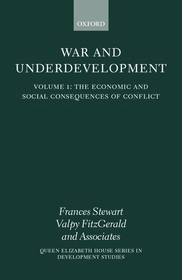 STEWART, Frances Stewart, Valpy Fitzgerald - War and Underdevelopment: Volume 1: The Economic and Social Consequences of Conflict, Inbunden