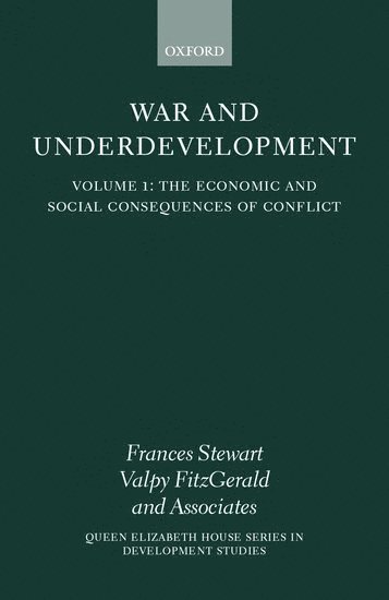 War and Underdevelopment: Volume 1: The Economic and Social Consequences of Conflict
