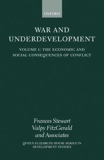 War and Underdevelopment: Volume 1: The Economic and Social Consequences of Conflict 1