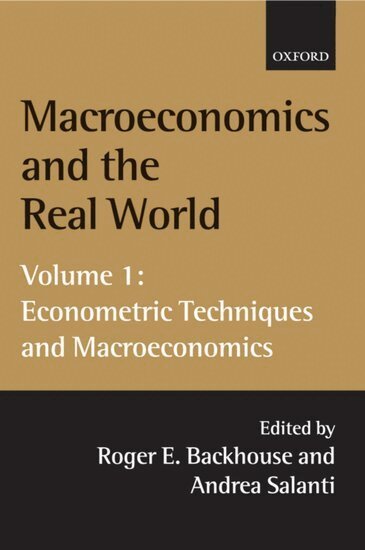 Roger E. Backhouse, Andrea Salanti - Macroeconomics and the Real World: Volume 1: Econometric Techniques and Macroeconomics, Häftad