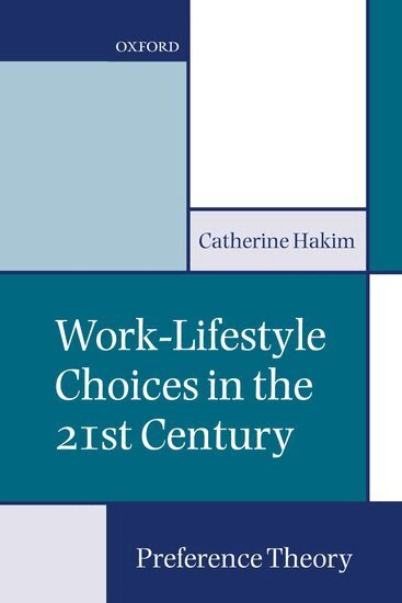 Catherine Hakim - Work-Lifestyle Choices in the 21st Century, Inbunden