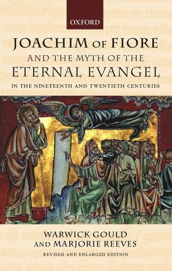 Joachim of Fiore and the Myth of the Eternal Evangel in the Nineteenth and Twentieth Centuries 1