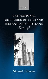 bokomslag The National Churches of England, Ireland, and Scotland 1801-46