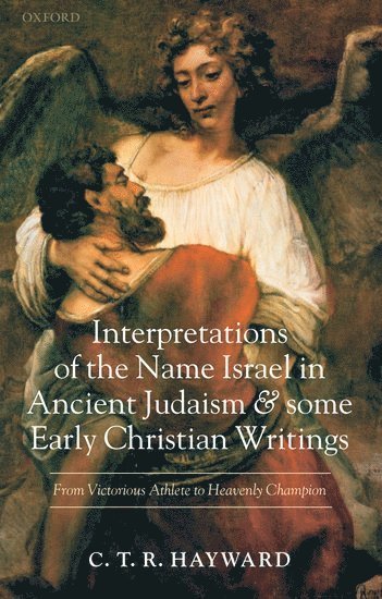 bokomslag Interpretations of the Name Israel in Ancient Judaism and Some Early Christian Writings