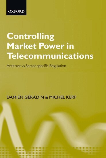 Damien Géradin, Michel Kerf - Controlling Market Power in Telecommunications, Inbunden