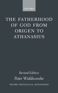 bokomslag The Fatherhood of God from Origen to Athanasius