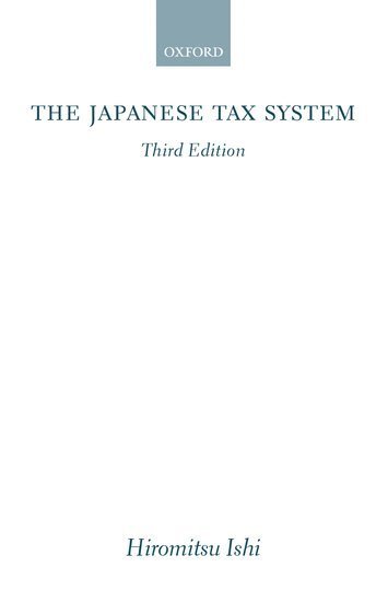 Hiromitsu Ishi - The Japanese Tax System, Inbunden